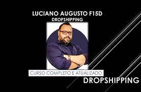 Luciano Augusto F15D Dropship: Download Completo do Curso