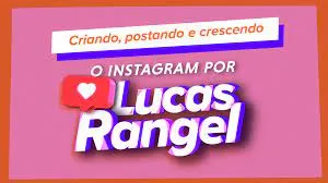 Baixar Curso Instagram com Lucas Rangel: Completo e Atualizado