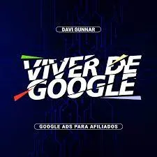 Baixar Viver de Google 2.0 Davi Gunnar: Domine o Google Ads