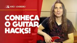 Kiko Loureiro Guitar Hacks: Baixar Curso Completo e Aulas