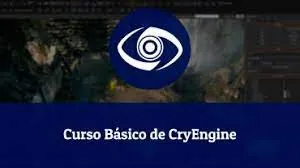 Curso CryEngine: Baixe Agora e Domine Desenvolvimento de Jogos