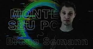 Baixar Curso Monte Seu PC Bruno Semann: Guia Definitivo