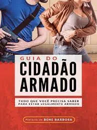 Guia do Cidadão Armado Bene Barbosa: Baixe Agora o Curso Completo
