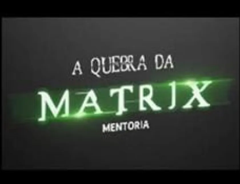 Baixar Mentoria Quebra da Matrix Iuri Meira (Completo)