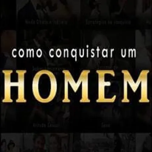 Como Conquistar um Homem Gabriel: Baixar Curso Completo