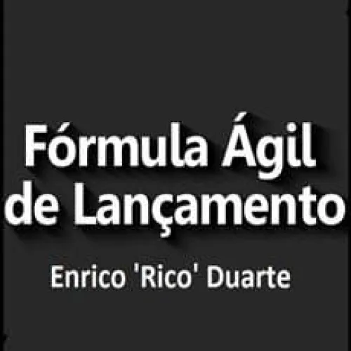 Fórmula Ágil de Lançamentos Enrico Duarte: Download Completo