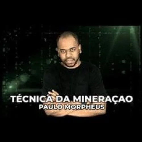 Técnica da Mineração Paulo Morpheus: Download Completo