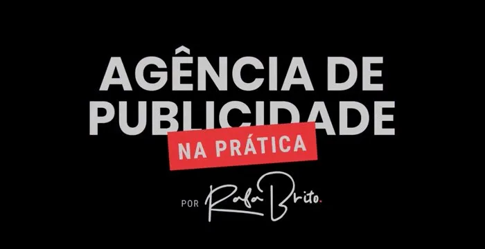 Baixar Curso Agência de Publicidade na Prática – Rafa Brito Completo