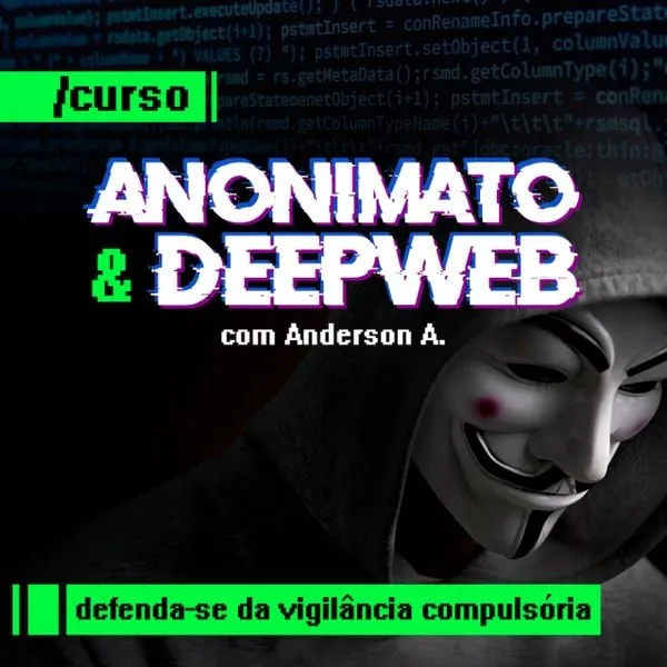 🔥 Curso Anonimato e DeepWeb Anderson Almeida: Baixar Agora!