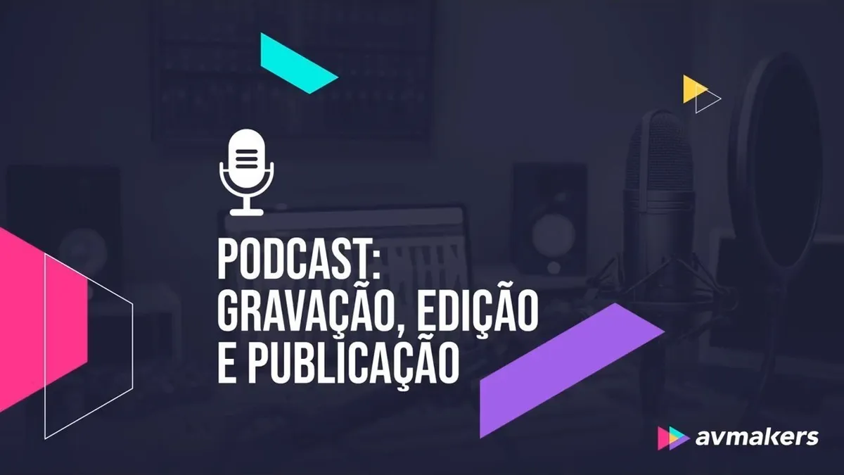 Podcast: Criação, Edição e Publicação – Baixe Agora!