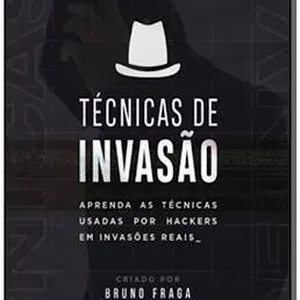Capa: Técnicas de Invasão Bruno Fraga: Baixar Agora!