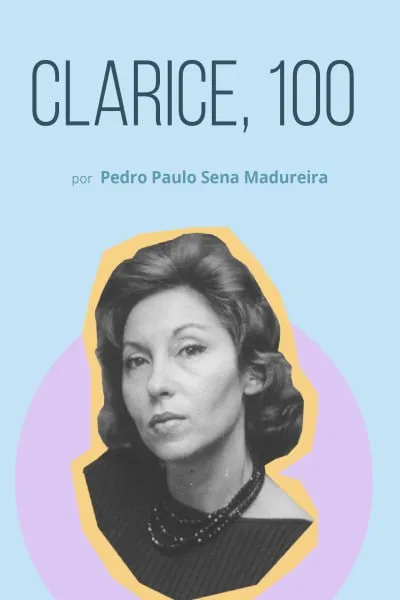 Capa: Clarice Lispector: Baixar Curso 100 Anos com Pedro Madureira