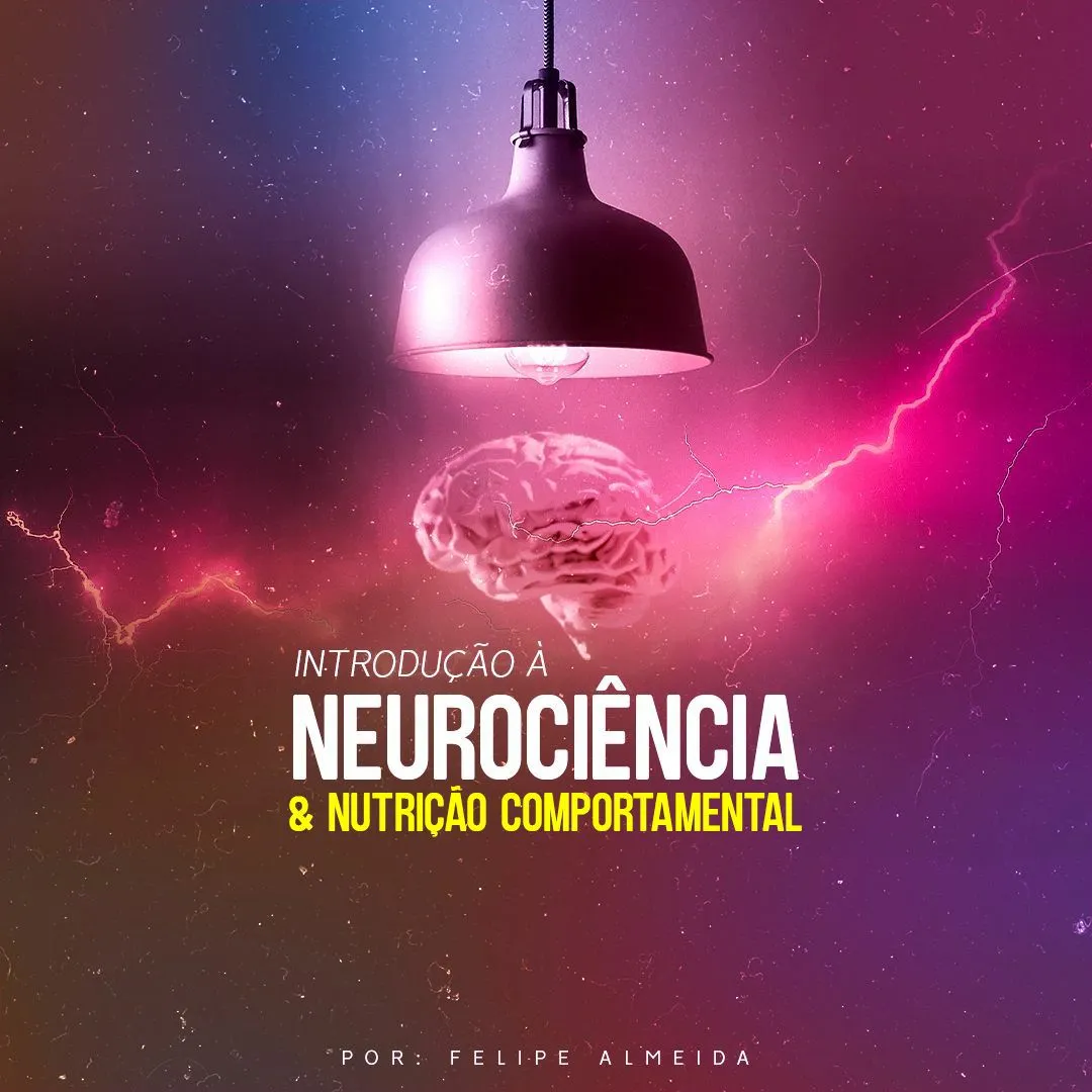 Capa: Neurociência e Nutrição Comportamental Felipe Almeida: Baixar Curso Completo