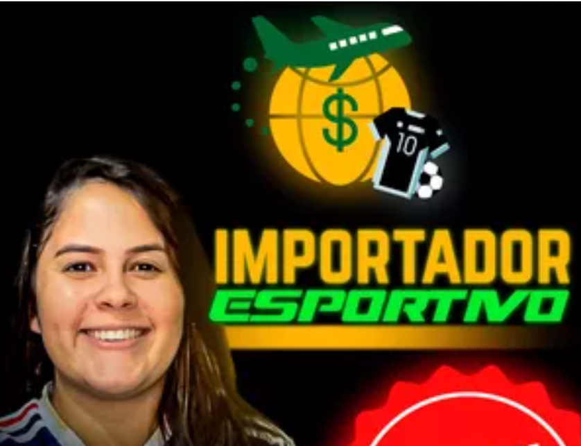 Curso Importador Esportivo: Aprenda a importar e vender produtos de alta qualidade.